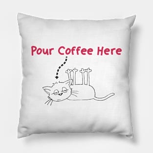 Pour Coffee Here Pillow