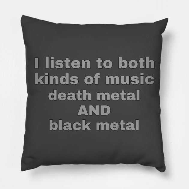 Both Kinds of Music Pillow by Weird.Funny.Odd