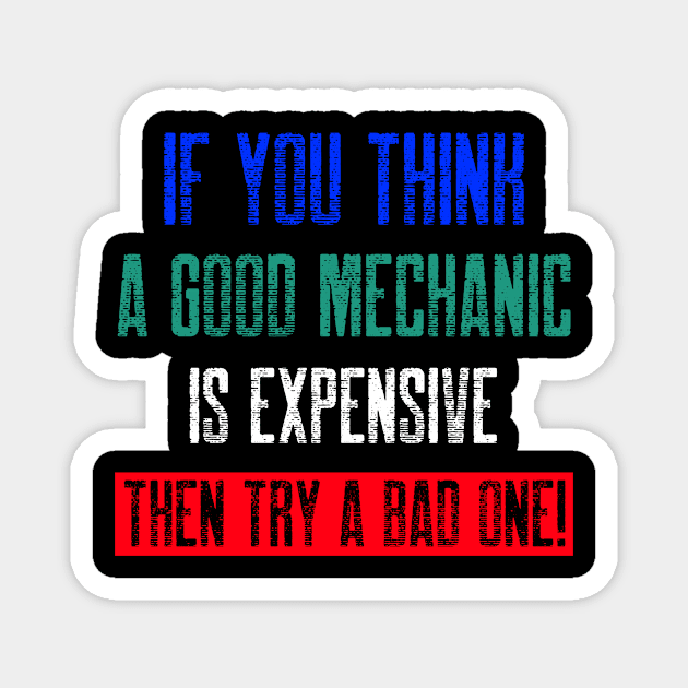 If you think a good mechanic is expensive… Magnet by inessencedk