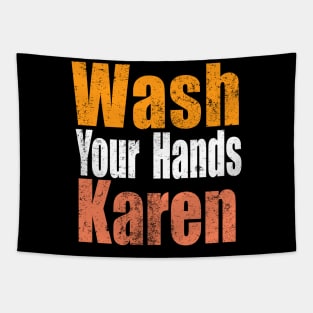 Wash Your Hands Karen Shirt | Wash You Hands Tapestry