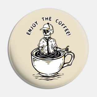 Enjoy the coffee Pin