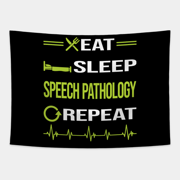 Funny Eat Sleep Repeat Speech Pathology - Speech Pathology - Tapestry | TeePublic Funny Eat Sleep Repeat Speech Pathology - Speech Pathology - Tapestry | TeePublic