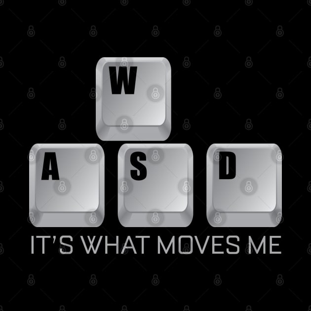 WASD It's What Moves Me by Liberty Art