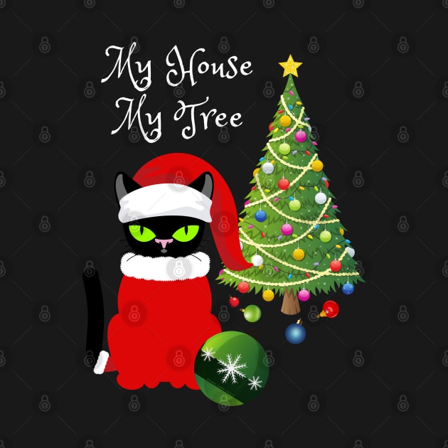 Funny Cat "My House My Tree" Christmas Cat Lovers Gift by Dibble Dabble Designs