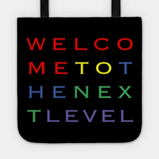 Welcome To The Next Level Tote