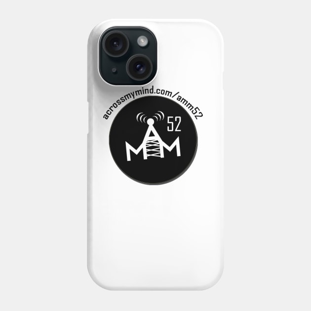 AMM 52 Phone Case by Across My Mind Store