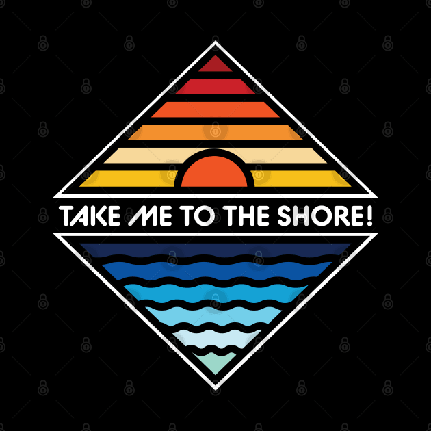 Take Me To The Shore by bryankremkau