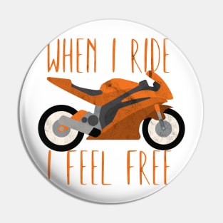 Motorcycle when i ride i feel free Pin