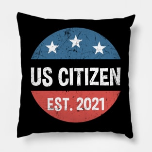 US Citizen Est. 2021 - American Immigrant Citizenship Pillow