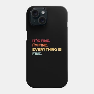 It's Fine I'm Fine Everything Is Fine Funny Vintage Retro (Sunset) Phone Case