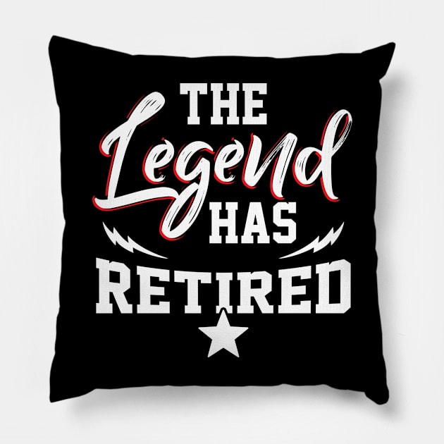 Legend has Retired Pillow by Dojaja