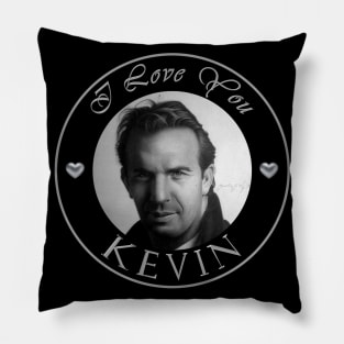 I LOVE YOU KEVIN 1 Pillow