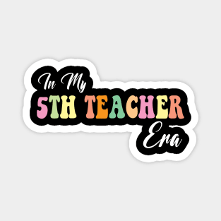 Retro Groovy In My 5th teacher Era Back To School Magnet