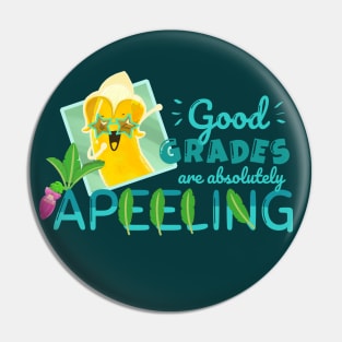 Good Grades are Absolutely Apeeling - Punny Garden Pin