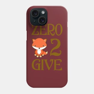 Zero Fox 2 Give No More Stress Phone Case