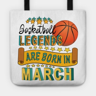 Basketball Legends Are Born In March Tote