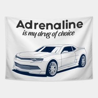 Adrenaline is my drug of choice Tapestry