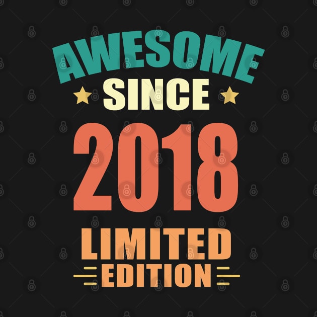 Awesome Since 2018 Limited Edition Birthday Gift Idea by Ever Heart Collection