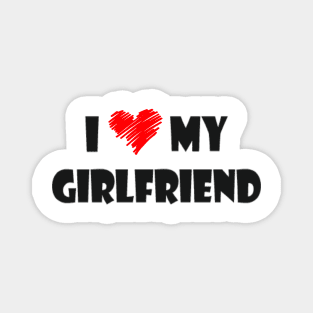 I love my girlfriend shirt Magnet