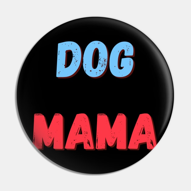 Dog mama Pin by Calvin Apparels