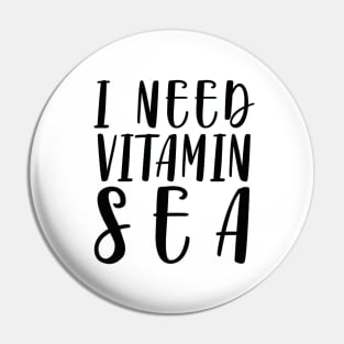 I Need Vitamin Sea Pin