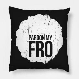 Pardon My Fro Pillow