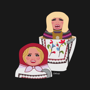 Katya Zamolodchikova and Pat - Russian Dolls T-Shirt