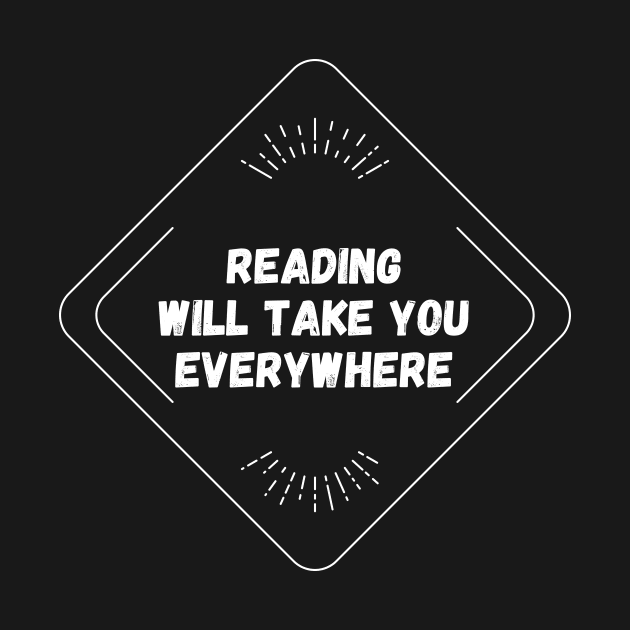 Reading Will Take You Everywhere by nathalieaynie