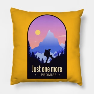 Hiking Adventure Lover Quote - Just One More Artwork Pillow