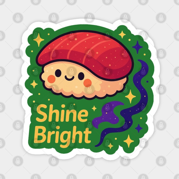 Shine Bright – Cute Space Sushi Art | Kawaii Cosmic Food Tee Magnet by Anne Lee