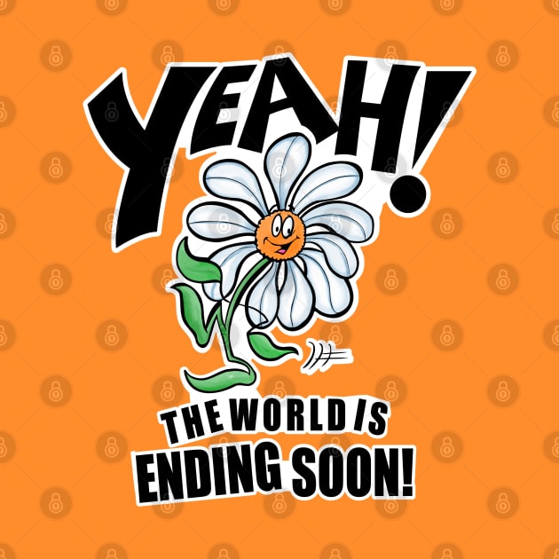 Yeah the World is Ending Soon! by Kerrycartoons