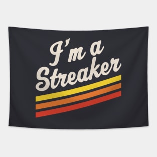 I'm A Streaker Run Streak Running Streak Gift Tapestry