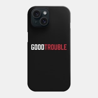 Good Trouble, Black Lives Matter, Protest Shirt, Civil Rights Phone Case