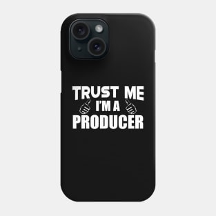 Producer - Trust me I'm a producer Phone Case