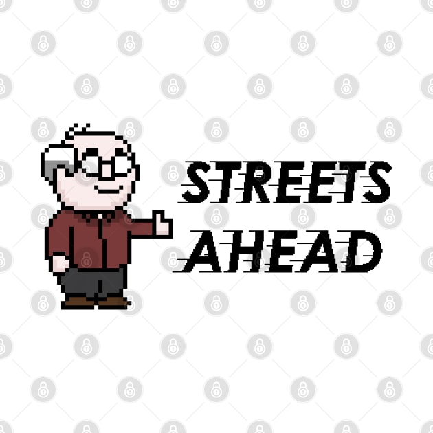 Streets Ahead with Pixel Pierce (Black Text Version) by TalosDesigns