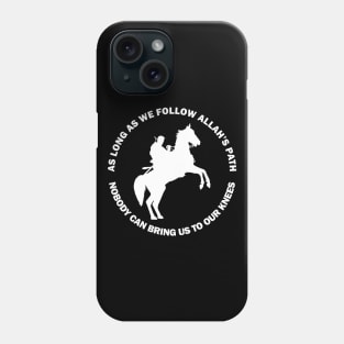 As Long As We Follow Allah's Path Ertugrul Ghazi Osman Bey Season Quote Phone Case