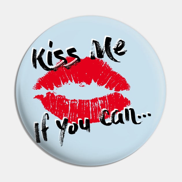 Kiss Me If You Can Pin by sebstgelais