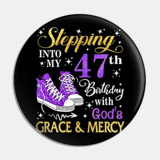 Stepping Into My 47th Birthday With God's Grace & Mercy Bday Pin