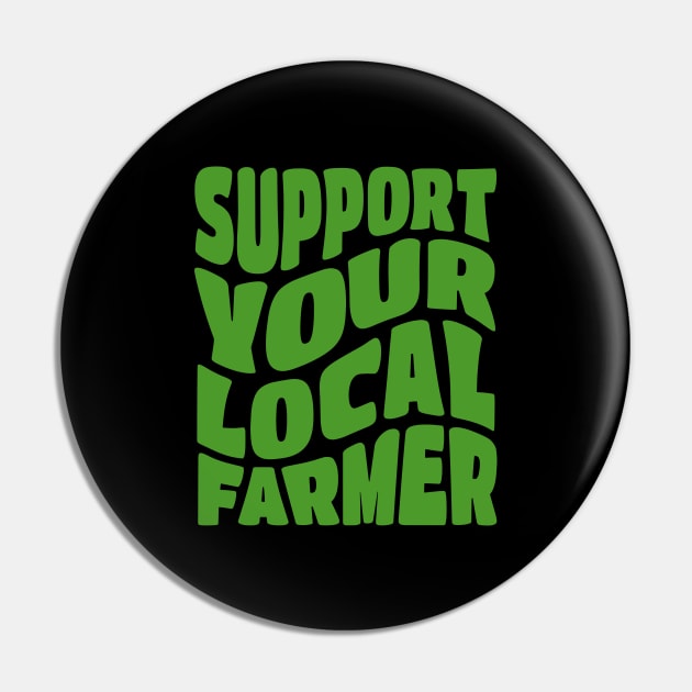 Support Your Local Farmer Pin by Pridish