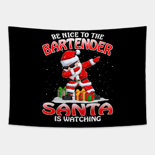 Be Nice To The Bartender Santa is Watching Tapestry