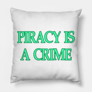 PIRACY IS A CRIME in seafoam teal green blue Pillow