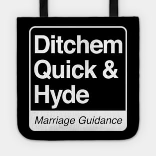 Ditchem, Quick & Hyde - Marriage Guidance - white print for dark items Tote