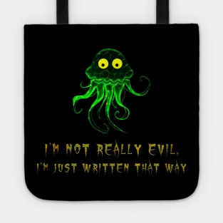 I'm not really evil, I'm just written that way! Tote