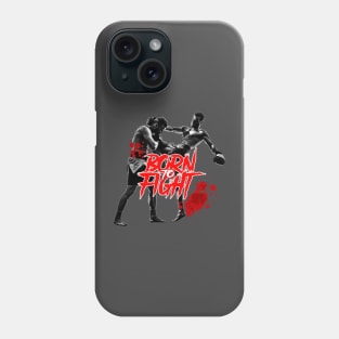 MUAY THAI Born to fight Phone Case