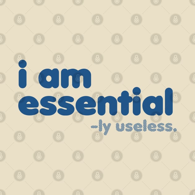 I am Essential -ly Useless (Blue) [Rx-tp] by Roufxis