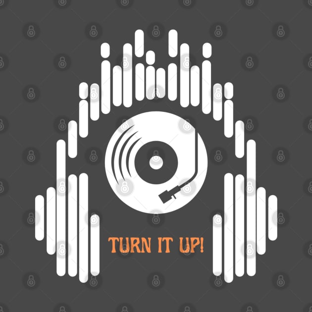 Vinyl Record Music Turn It Up by TeesForThee