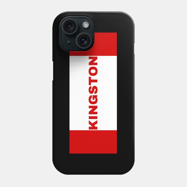 Kingston City in Canadian Flag Colors Phone Case by aybe7elf