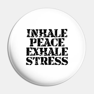 Inhale Peace Exhale Stress Pin