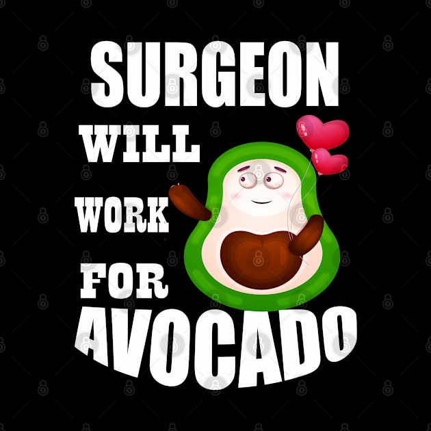 Surgeon Will Work for Avocado by Emma-shopping