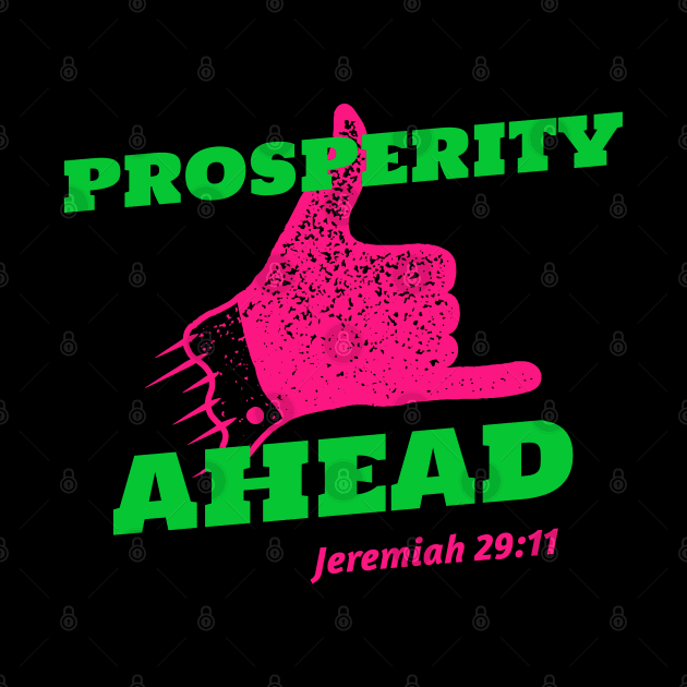 Prosperity Ahead Jeremiah 29:11 by Godynagrit